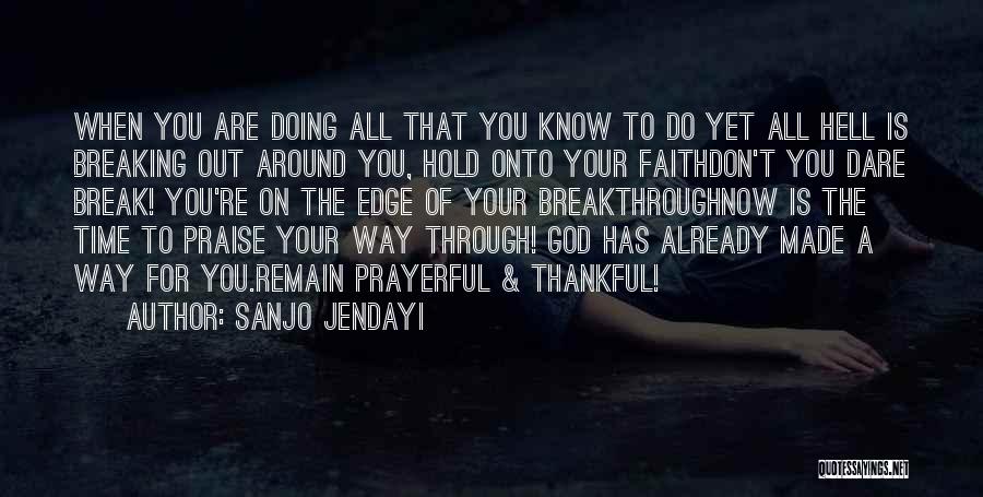 Hold Onto God Quotes By Sanjo Jendayi