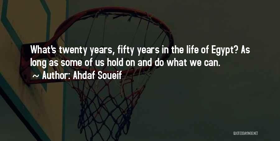 Hold Onto Hope Quotes By Ahdaf Soueif