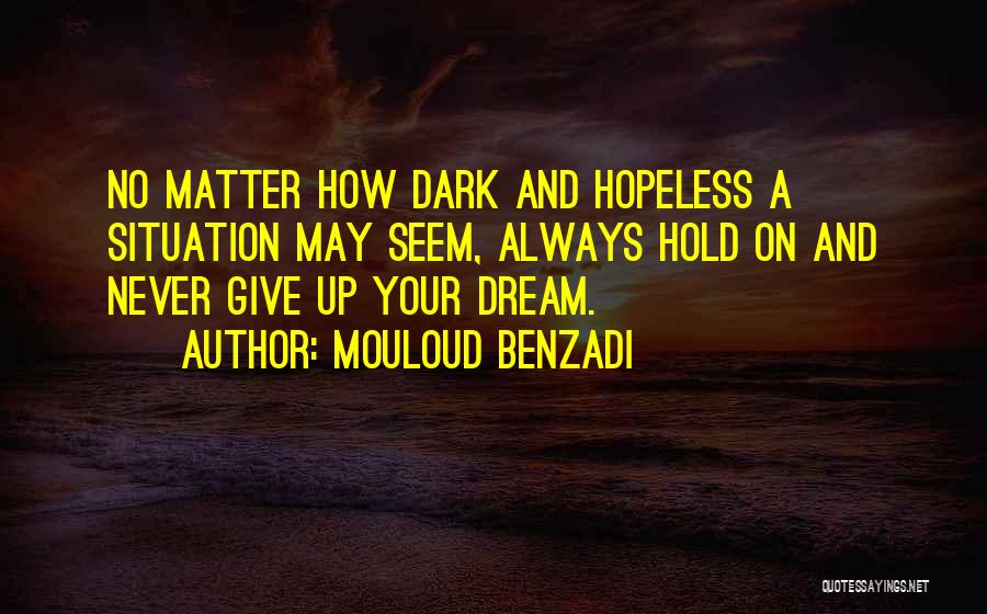 Hold Onto Hope Quotes By Mouloud Benzadi
