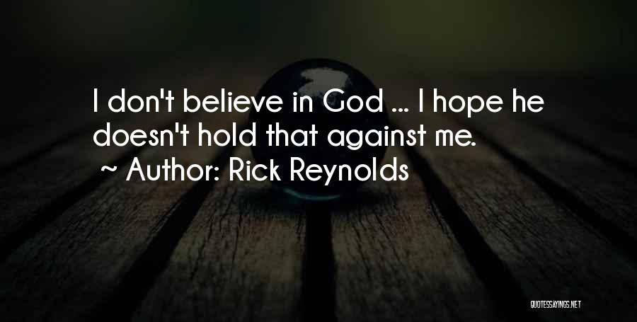 Hold Onto Hope Quotes By Rick Reynolds