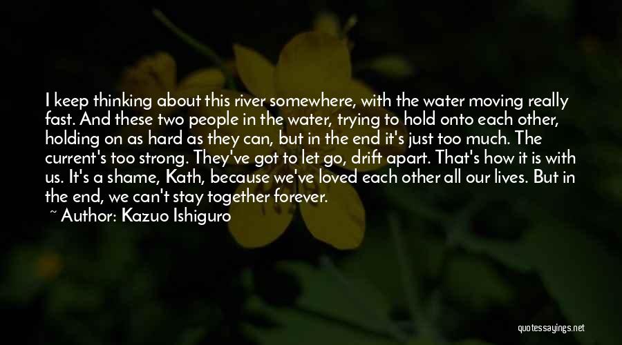 Hold Onto Quotes By Kazuo Ishiguro