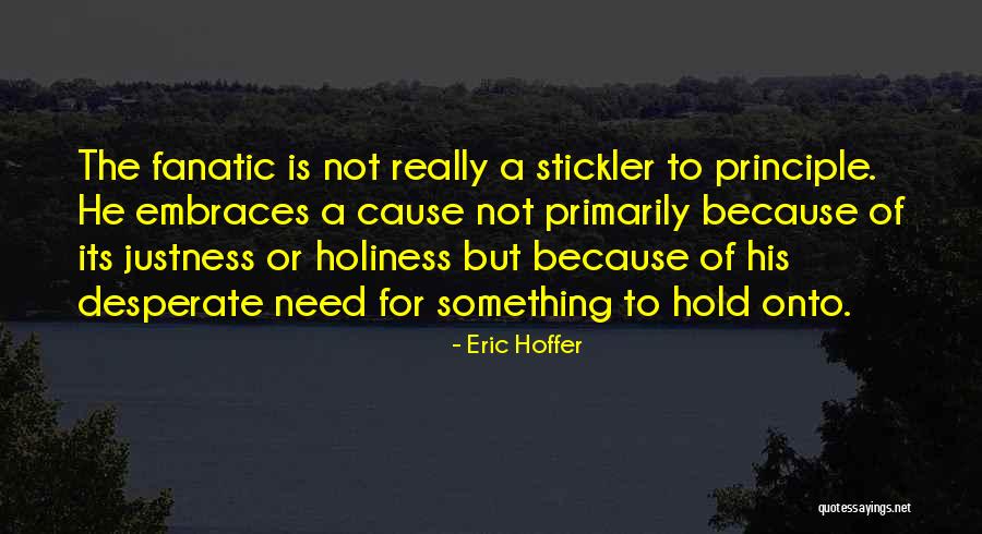 Hold Onto Something Quotes By Eric Hoffer