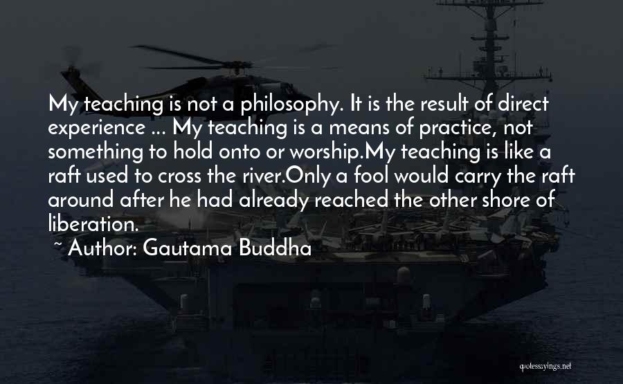 Hold Onto Something Quotes By Gautama Buddha