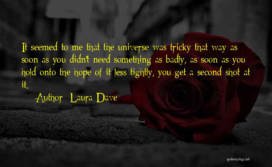 Hold Onto Something Quotes By Laura Dave
