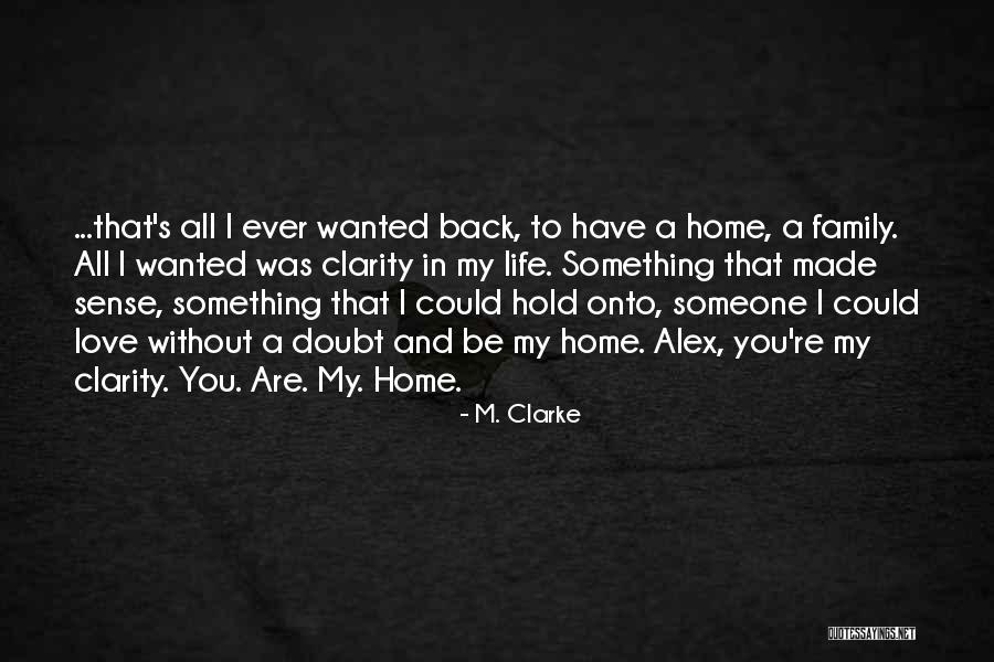 Hold Onto Something Quotes By M. Clarke