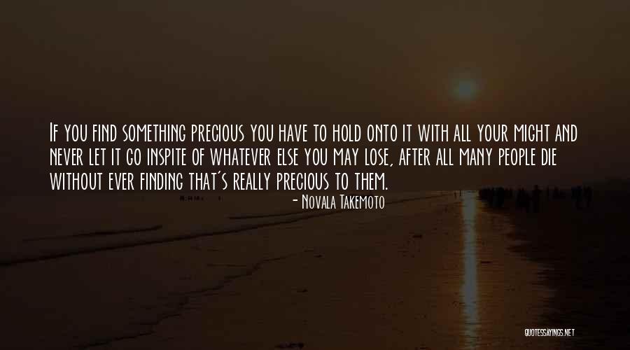 Hold Onto Something Quotes By Novala Takemoto