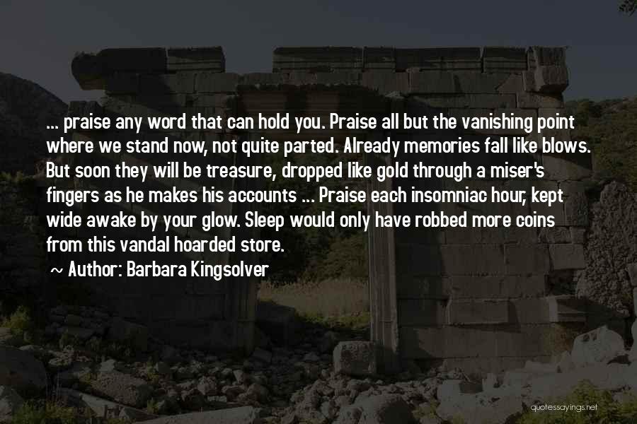 Hold Onto The Memories Quotes By Barbara Kingsolver