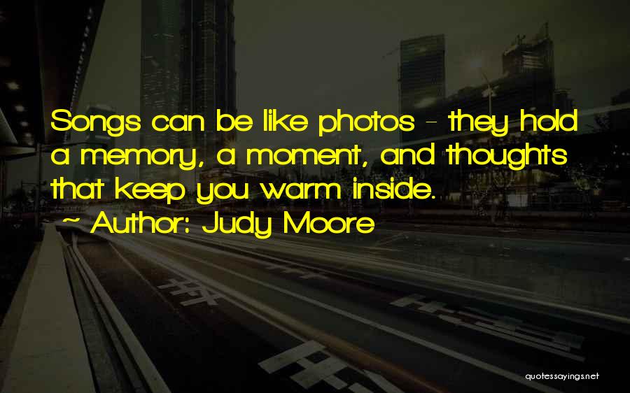 Hold Onto The Memories Quotes By Judy Moore