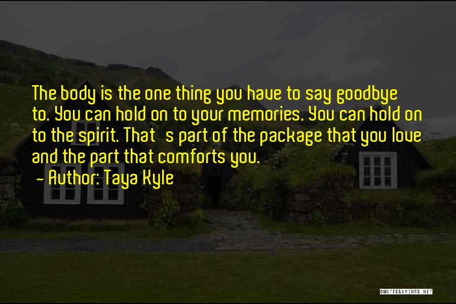 Hold Onto The Memories Quotes By Taya Kyle