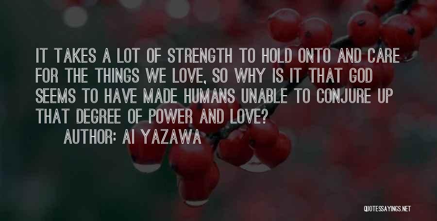 Hold Onto The Things You Love Quotes By Ai Yazawa