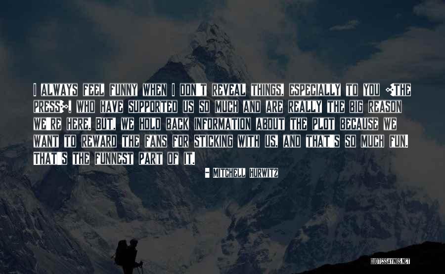 Hold Onto What You Got Quotes By Mitchell Hurwitz Hold Onto What You Got Quotes By Mitchell Hurwitz