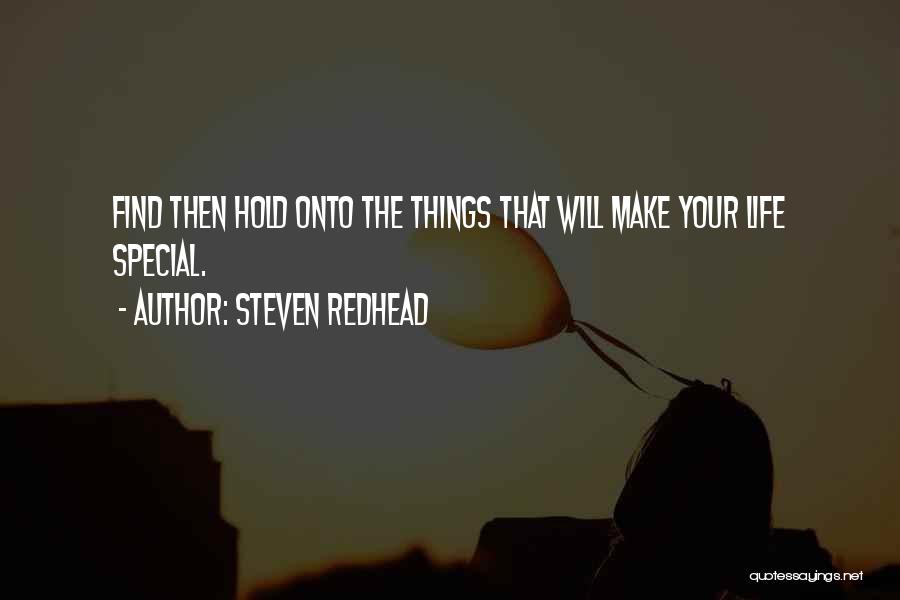 Hold Onto What You Have Quotes By Steven Redhead