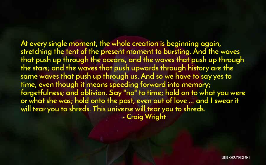 Hold Onto What You Love Quotes By Craig Wright Hold Onto What You Love Quotes By Craig Wright