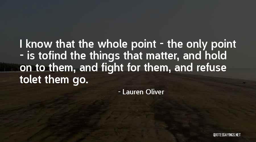 Hold Onto What You Love Quotes By Lauren Oliver