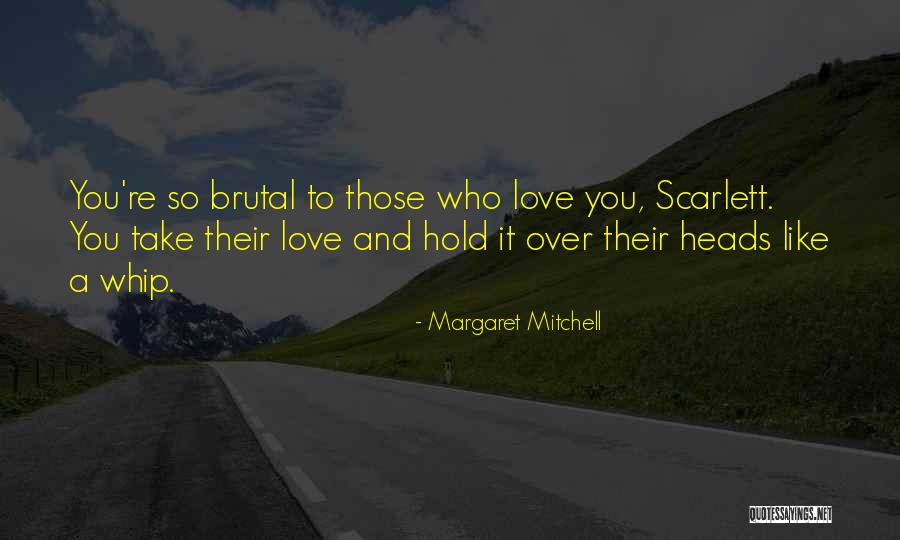 Hold Onto What You Love Quotes By Margaret Mitchell