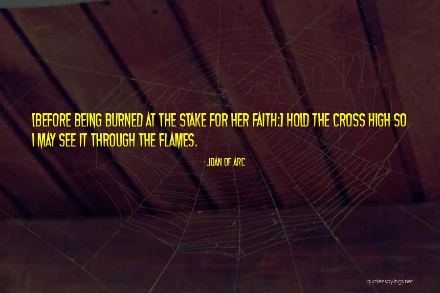 Hold Onto Your Faith Quotes By Joan Of Arc
