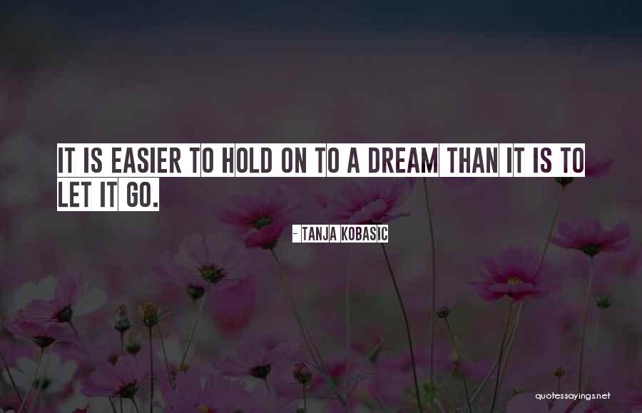 Hold Onto Your Faith Quotes By Tanja Kobasic