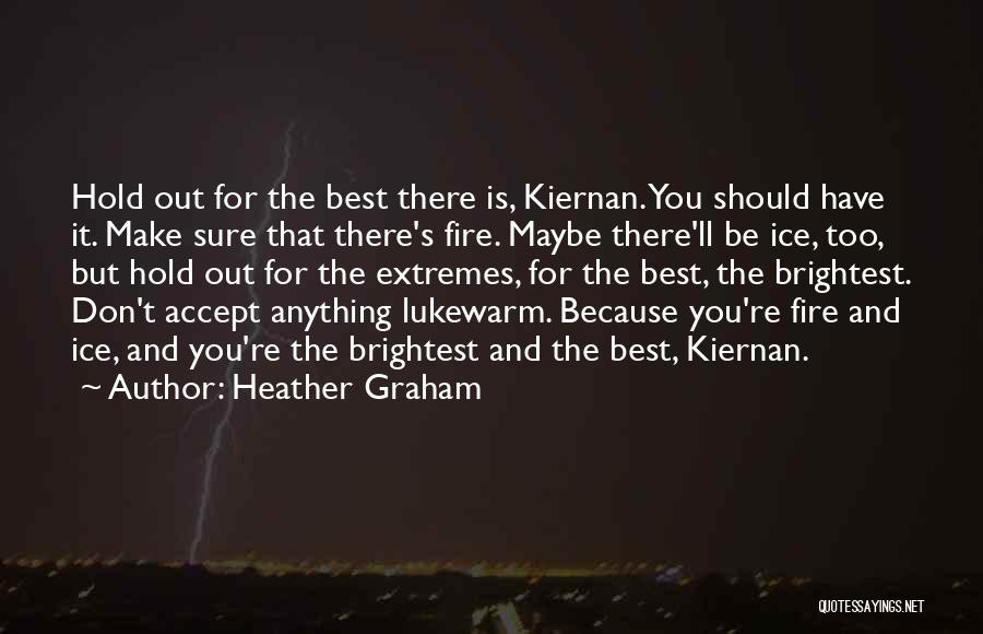 Hold Out Quotes By Heather Graham
