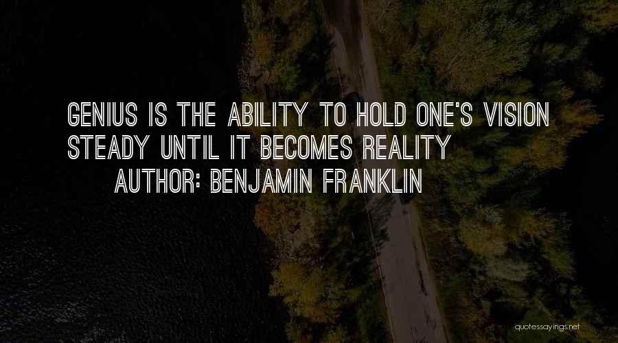 Hold Steady Quotes By Benjamin Franklin
