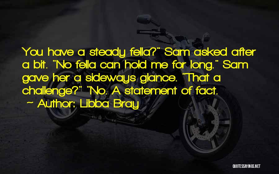 Hold Steady Quotes By Libba Bray