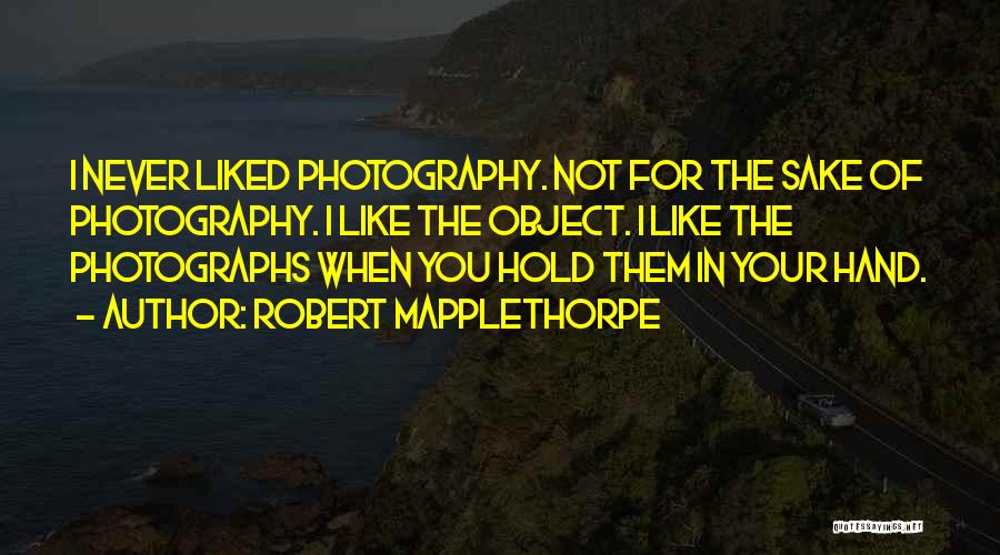 Hold The Hand Quotes By Robert Mapplethorpe