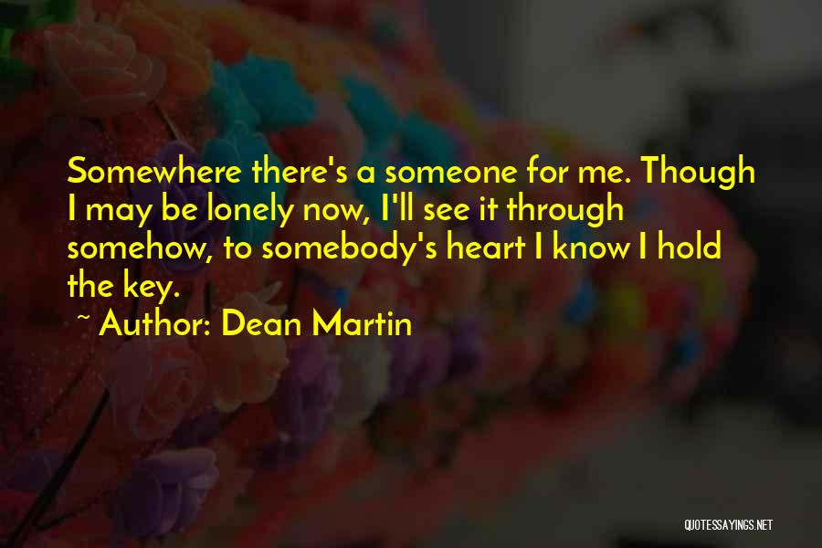Hold The Key To My Heart Quotes By Dean Martin