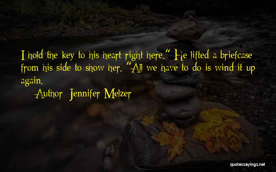 Hold The Key To My Heart Quotes By Jennifer Melzer