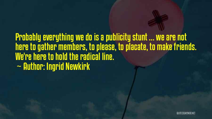 Hold The Line Quotes By Ingrid Newkirk