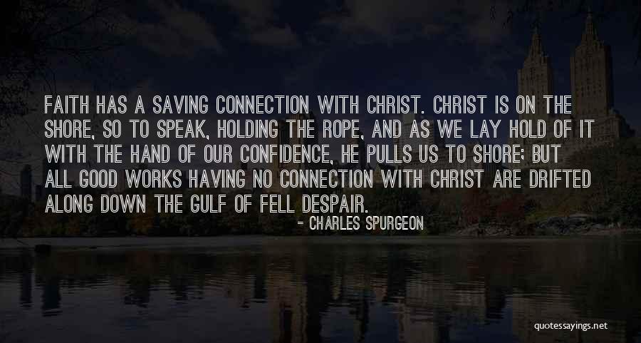 Hold The Rope Quotes By Charles Spurgeon Hold The Rope Quotes By Charles Spurgeon