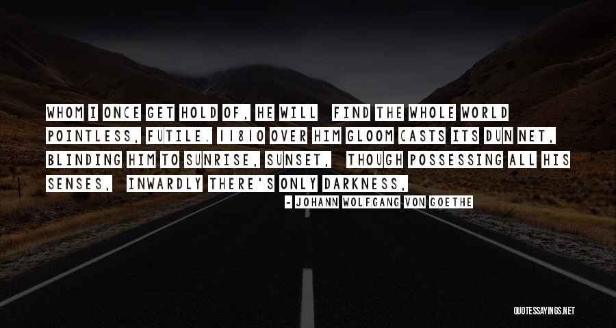 Hold The Sunset Quotes By Johann Wolfgang Von Goethe Hold The Sunset Quotes By Johann Wolfgang Von Goethe