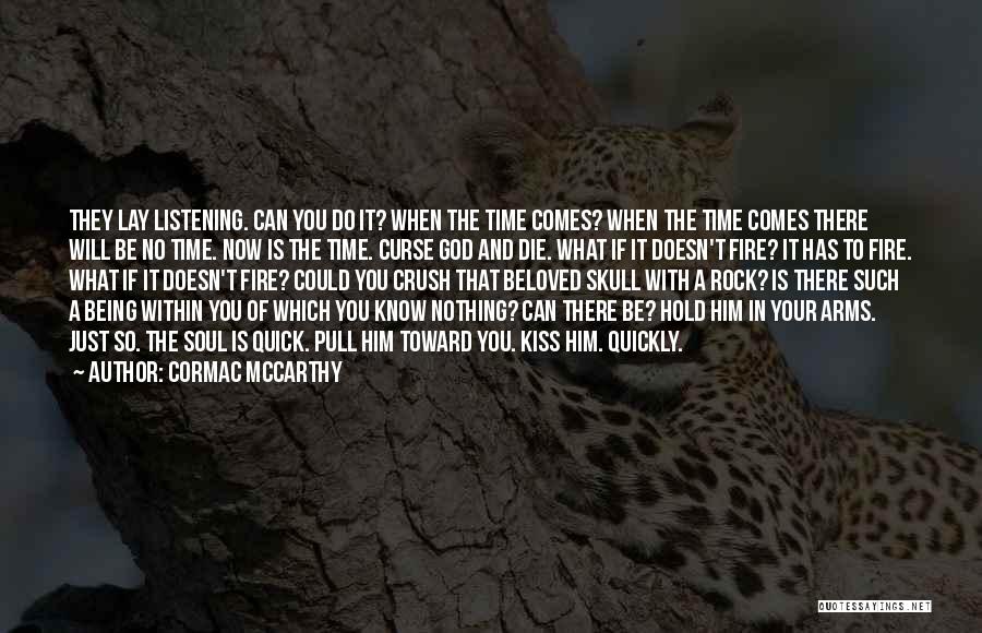 Hold The Time Quotes By Cormac McCarthy