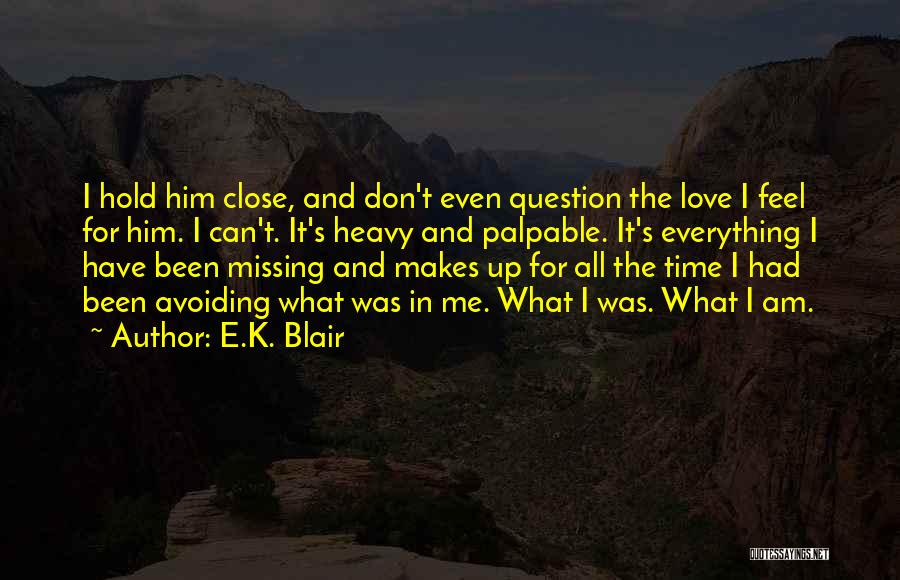 Hold The Time Quotes By E.K. Blair