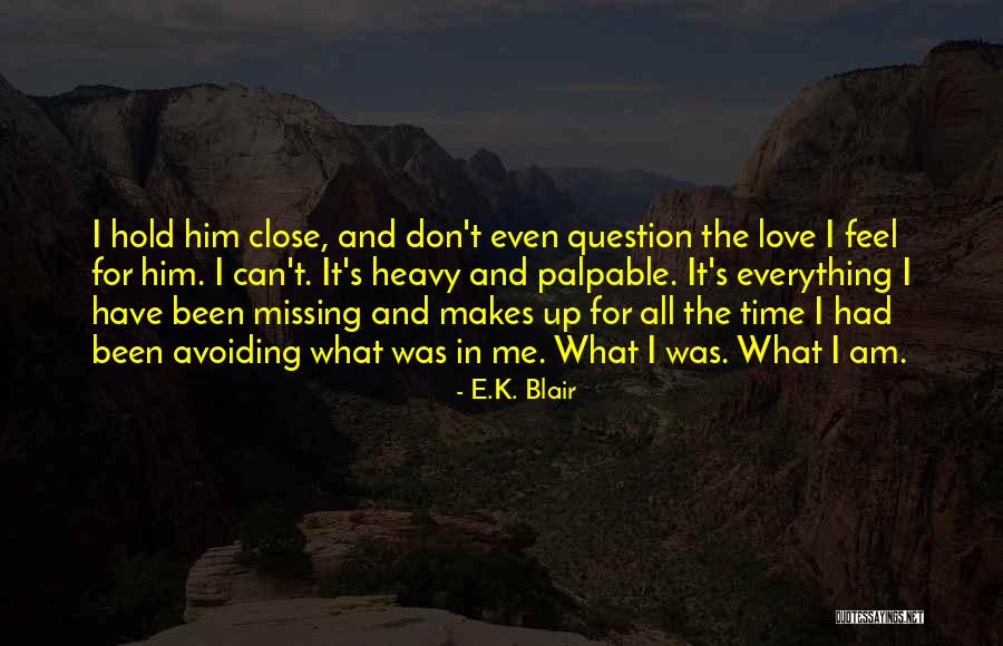 Hold The Time Quotes By E.K. Blair