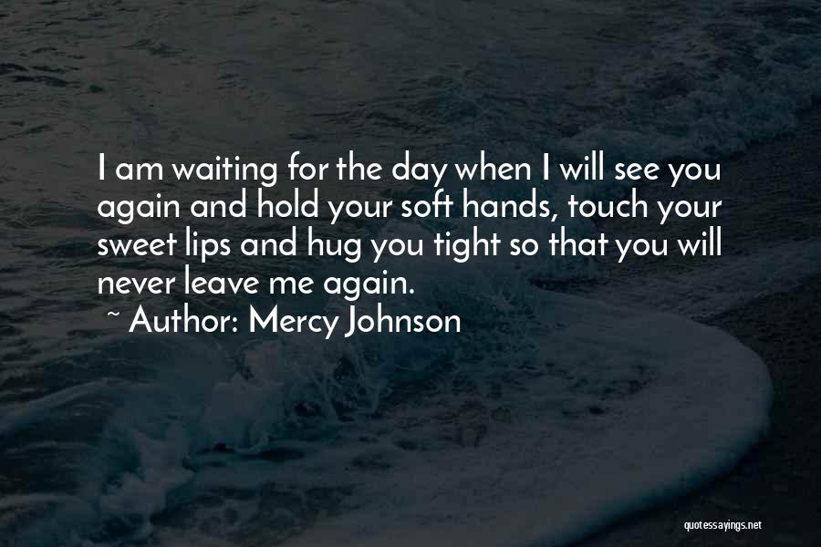 Hold Tight Never Let Go Quotes By Mercy Johnson