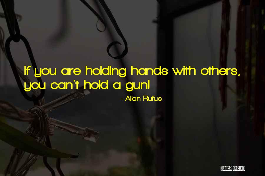 Hold Together Quotes By Allan Rufus Hold Together Quotes By Allan Rufus