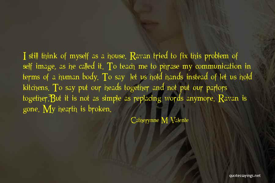 Hold Together Quotes By Catherynne M Valente Hold Together Quotes By Catherynne M Valente