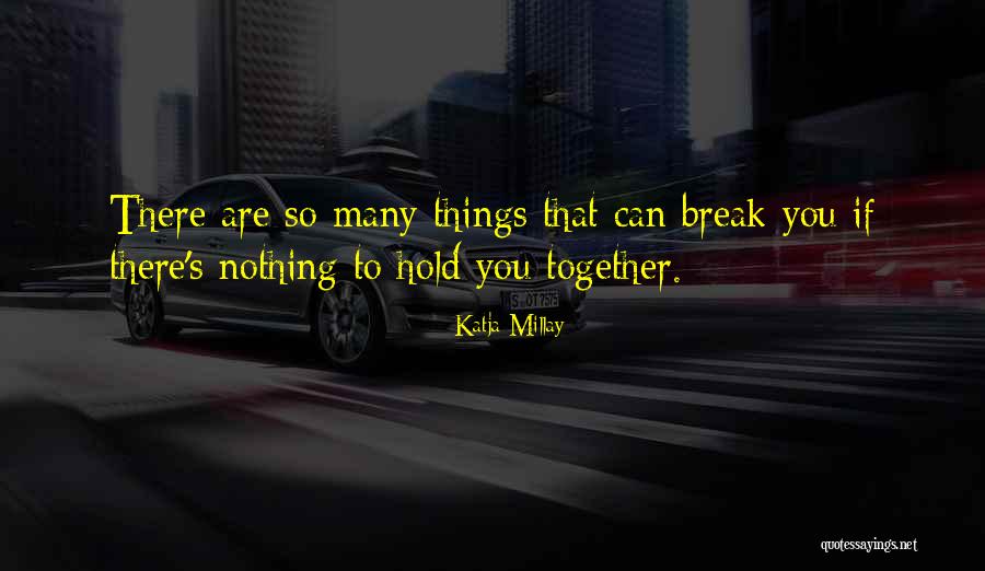 Hold Together Quotes By Katja Millay Hold Together Quotes By Katja Millay