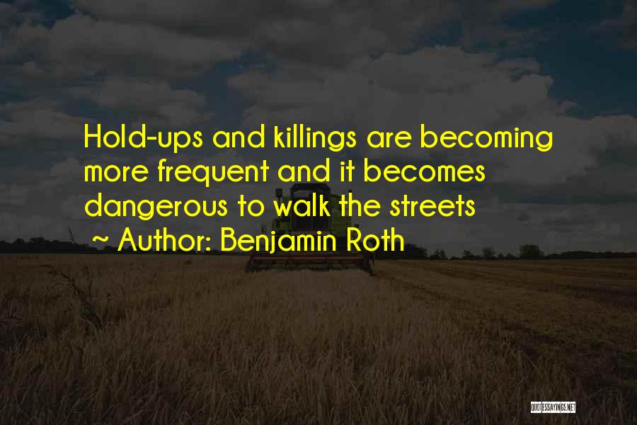 Hold Ups Quotes By Benjamin Roth