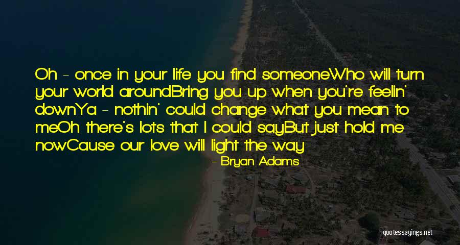 Hold You Down Quotes By Bryan Adams