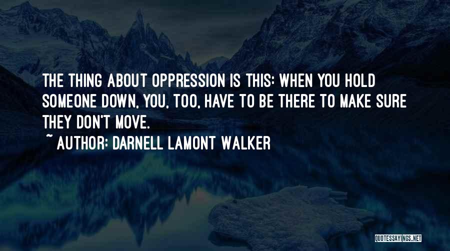 Hold You Down Quotes By Darnell Lamont Walker