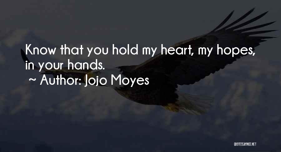 Hold You In My Heart Quotes By Jojo Moyes