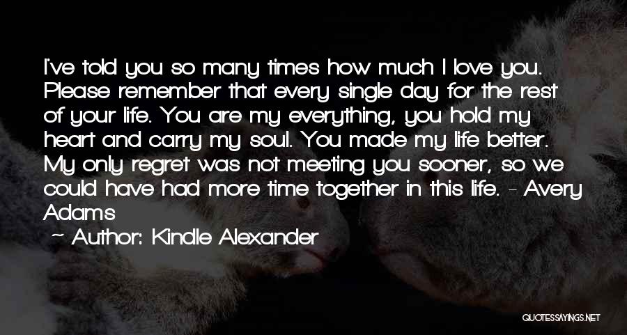 Hold You In My Heart Quotes By Kindle Alexander