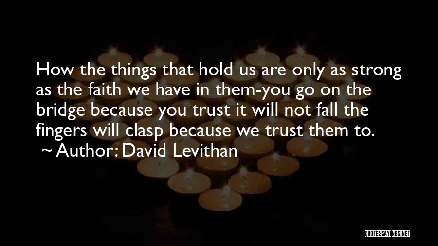 Hold You Quotes By David Levithan