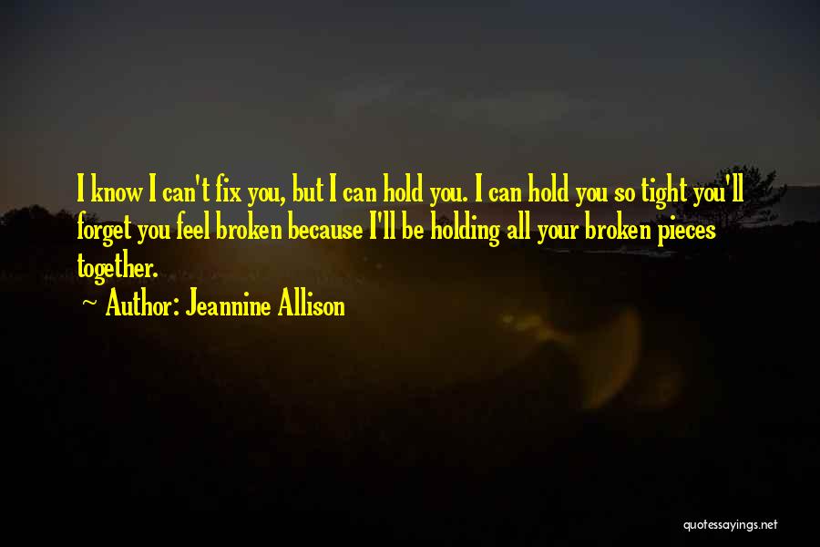 Hold You Quotes By Jeannine Allison