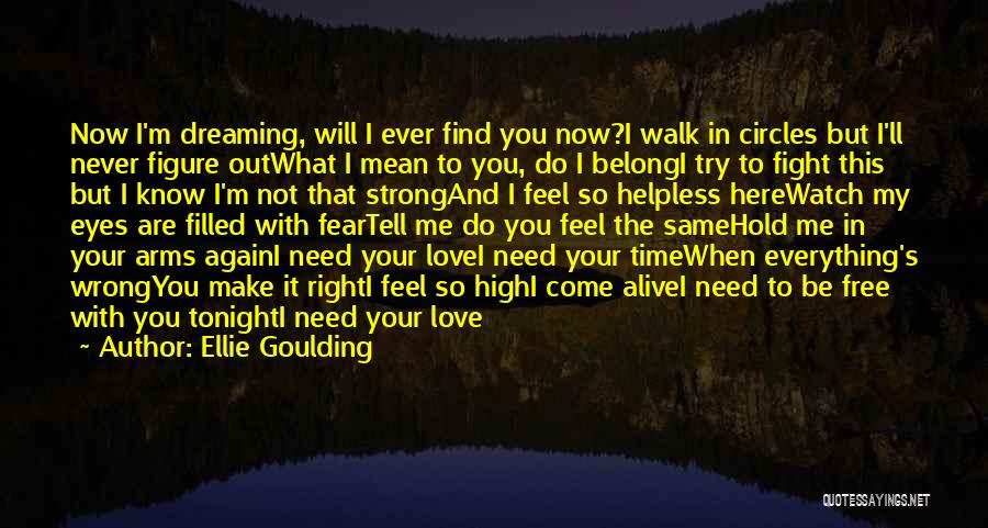 Hold You Tonight Quotes By Ellie Goulding