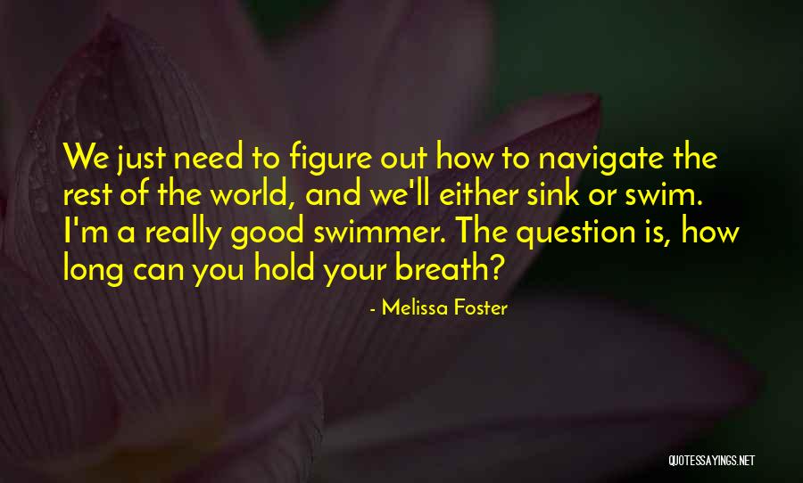 Hold Your Breath Quotes By Melissa Foster