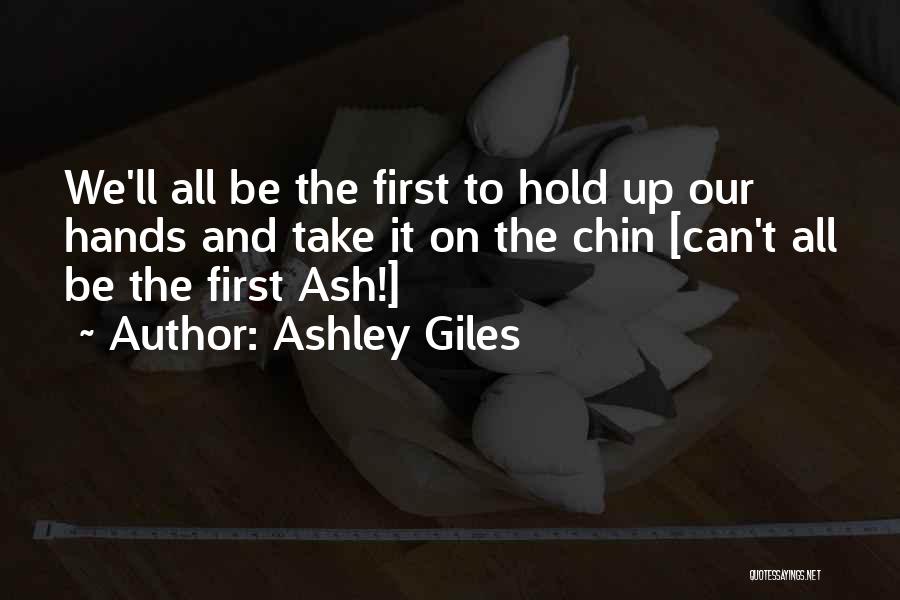 Hold Your Chin Up Quotes By Ashley Giles