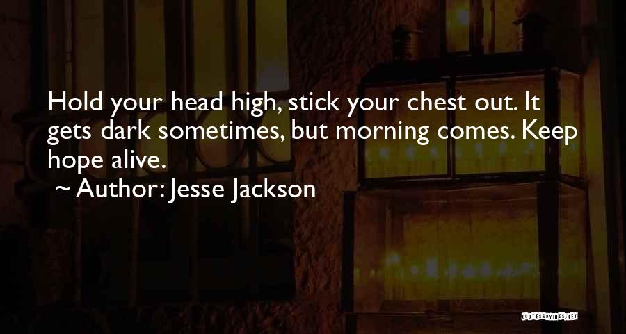 Hold Your Head Quotes By Jesse Jackson