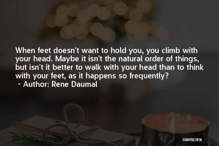 Hold Your Head Quotes By Rene Daumal
