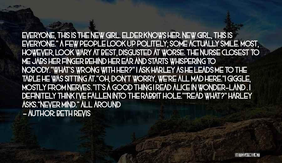 Hold Your Head Up Girl Quotes By Beth Revis Hold Your Head Up Girl Quotes By Beth Revis